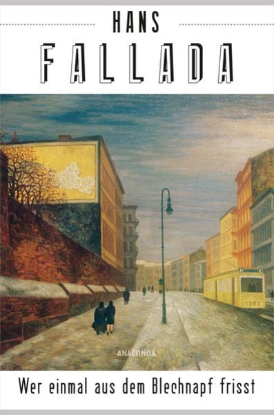 Wer einmal aus dem Blechnapf frisst, Gebundene Ausgabe von Hans Fallada, Anaconda, 978-3-7306-1081-7