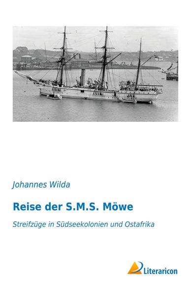 Reise der S.M.S. Möwe, Taschenbuch von Johannes Wilda, Literaricon, 9783959133920