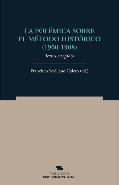 Produktbild: La pol&eacute;mica sobre el m&eacute;todo hist&oacute;rico, 1900-1908 : textos escogidos