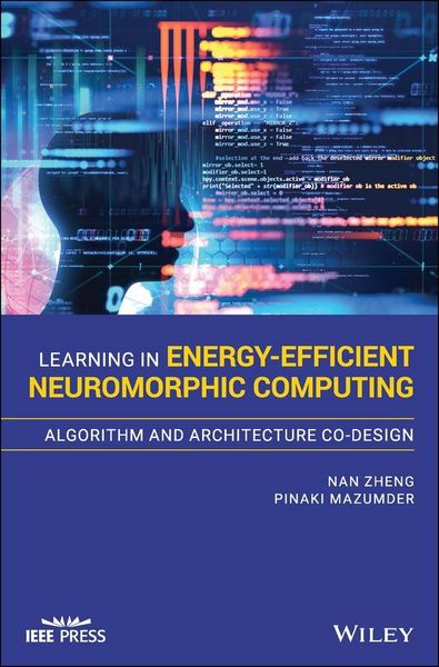 Produktbild: Learning in Energy-Efficient Neuromorphic Computing: Algorithm and Architecture Co-Design