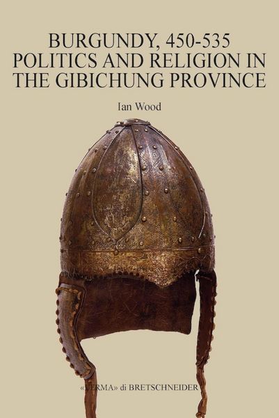 Produktbild: Burgundy, 450-535 Politics and Religion in the Gibichung Province