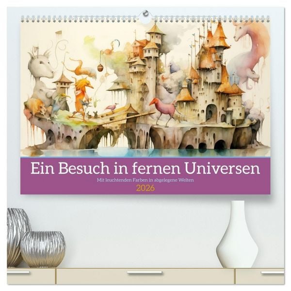Ein Besuch in fernen Universen (hochwertiger Premium Wandkalender 2026 DIN A2 quer), Kunstdruck in Hochglanz