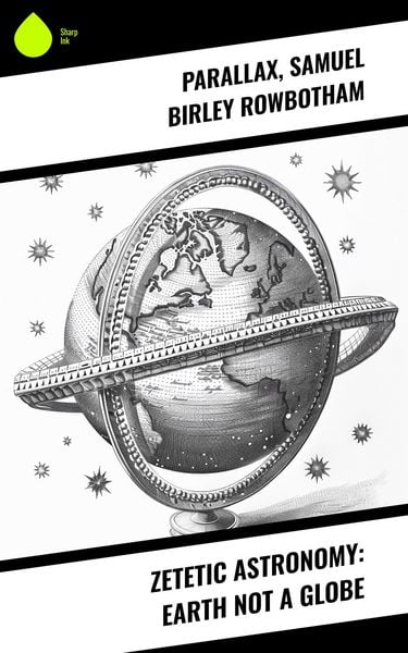 Produktbild: Zetetic Astronomy: Earth Not a Globe