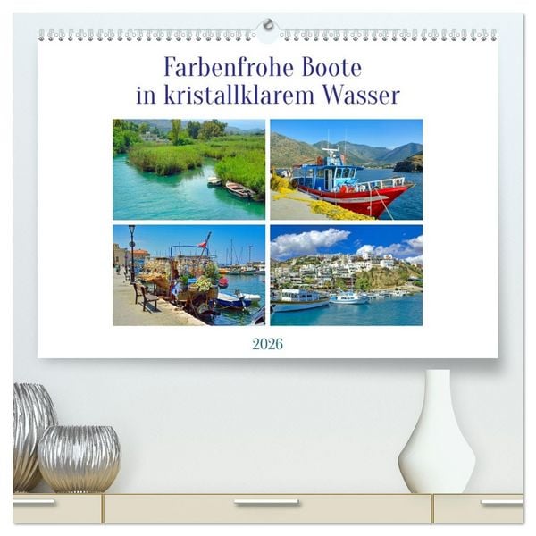 Farbenfrohe Boote in kristallklarem Wasser (hochwertiger Premium Wandkalender 2026 DIN A2 quer), Kunstdruck in Hochglanz