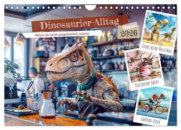 Dinosaurier-Alltag - Wenn sie nicht ausgestorben wären! (Wandkalender 2026 DIN A4 quer), CALVENDO Monatskalender