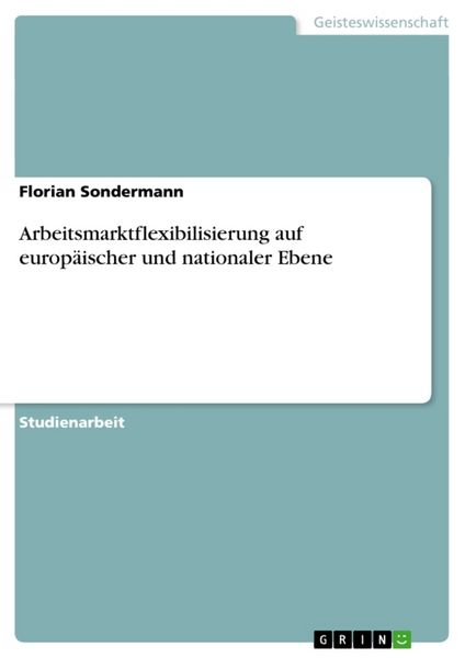 Produktbild: Arbeitsmarktflexibilisierung auf europ&auml;ischer und nationaler Ebene