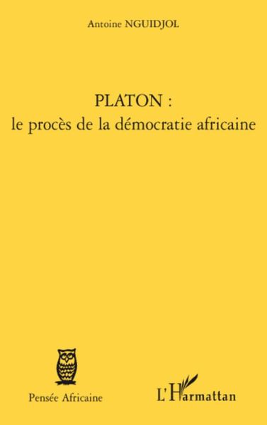 Produktbild: Platon : le proc&egrave;s de la d&eacute;mocratie africaine
