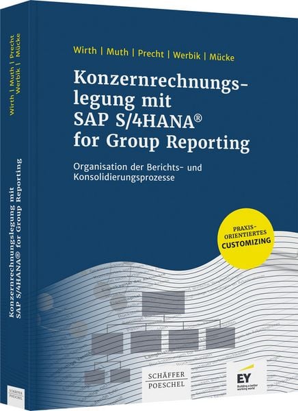 Konzernrechnungslegung mit SAP S4/HANA for Group Reporting, Gebundene Ausgabe von Johannes Wirth,Andreas Muth,Oliver Precht,Anna Werbik,Jan Christian