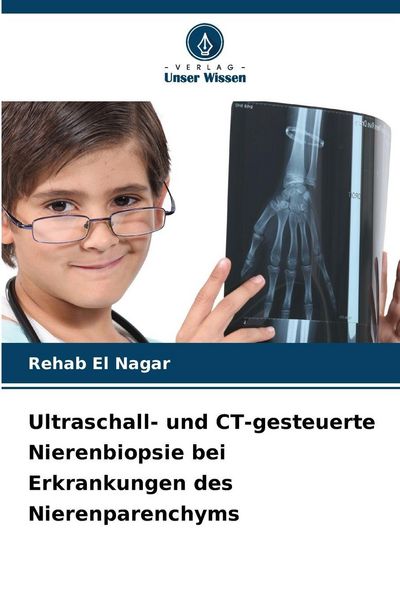Produktbild: Ultraschall- und CT-gesteuerte Nierenbiopsie bei Erkrankungen des Nierenparenchyms