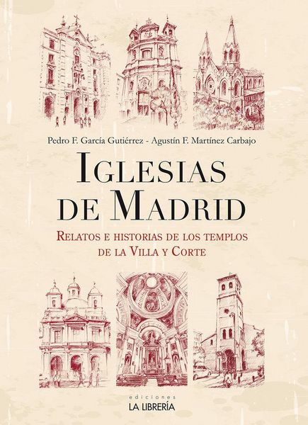 Produktbild: Iglesias de Madrid : relatos e historias de los templos de la Villa y Corte