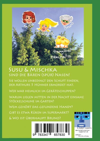 Produktbild: DIE B&Auml;REN(SP&Uuml;R)NASEN Susu & Mischka, sind zur&uuml;ck :-) Kinderkrimi (nicht nur f&uuml;r M&auml;chen) mit 2 Detektivinnen (Susu Und Mischka) und 1 kleinen Bruder (Bruno). Und der wird doch wahrhaftig entf&uuml;hrt!!