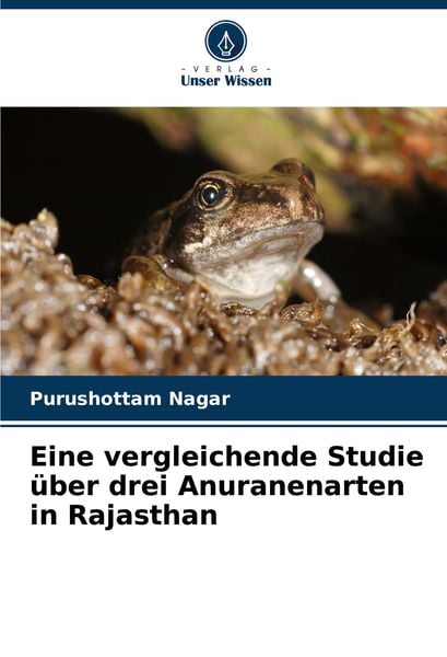 Produktbild: Eine vergleichende Studie &uuml;ber drei Anuranenarten in Rajasthan