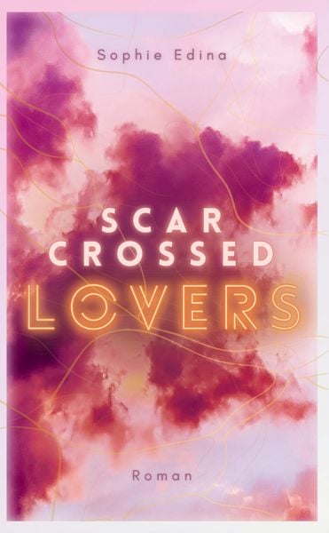 Scar-Crossed Lovers, Taschenbuch von Sophie Edina, BoD - Books on Demand, 9783695732692