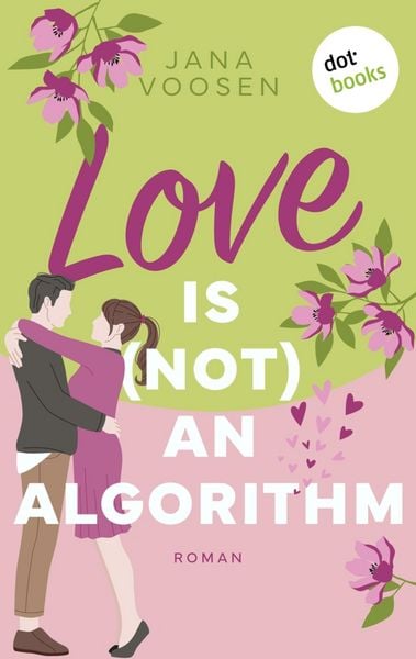 Produktbild: Love is (not) an algorithm - oder: Pantoffel oder Held?