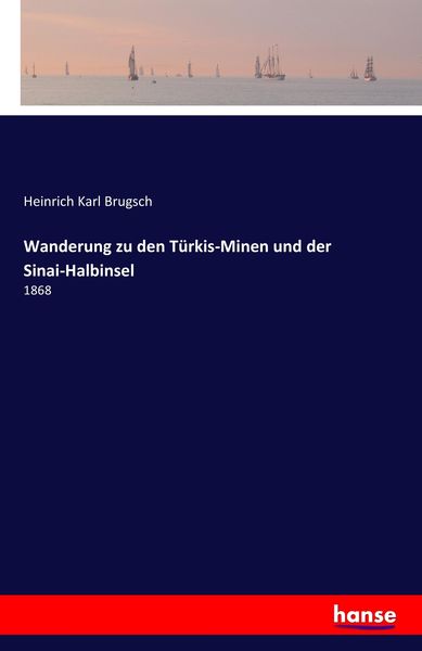 Wanderung zu den Türkis-Minen und der Sinai-Halbinsel, Taschenbuch von Heinrich Karl Brugsch, Hansebooks, 9783741126017