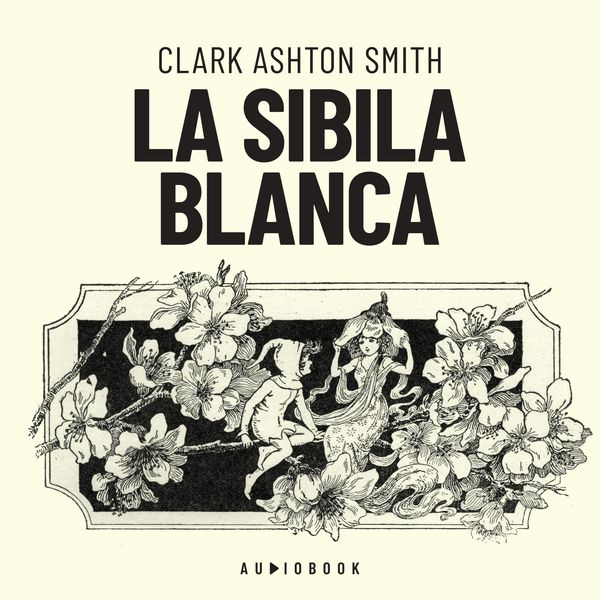 La Sibila blanca - Clark Ashton Smith, Audio, 4066004660622