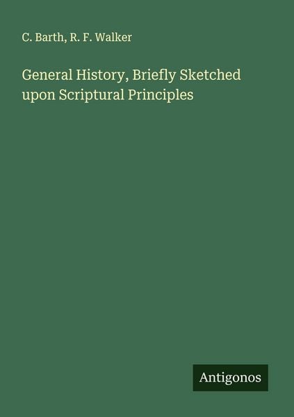 Produktbild: General History, Briefly Sketched upon Scriptural Principles