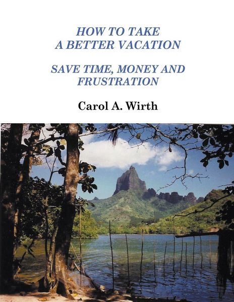 Produktbild: How to Take A Better Vacation - Save Time, Money and Frustration