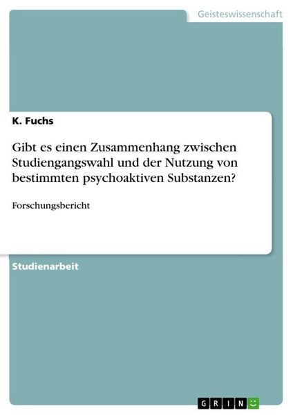 Produktbild: Gibt es einen Zusammenhang zwischen Studiengangswahl und der Nutzung von bestimmten psychoaktiven Substanzen?
