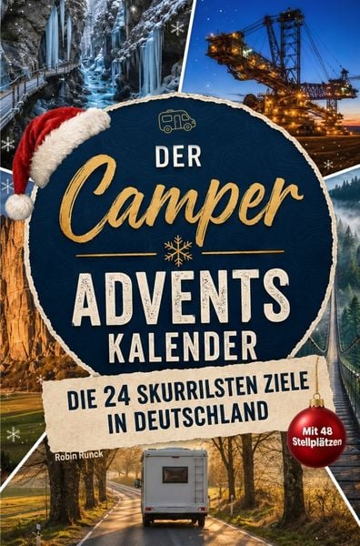 Produktbild: Der Camper-Adventskalender: Die 24 skurrilsten Ziele in Deutschland f&uuml;r deine Bucket List - Buch & Camping-Geschenk f&uuml;r Wohnmobil- und Vanlife-Fans