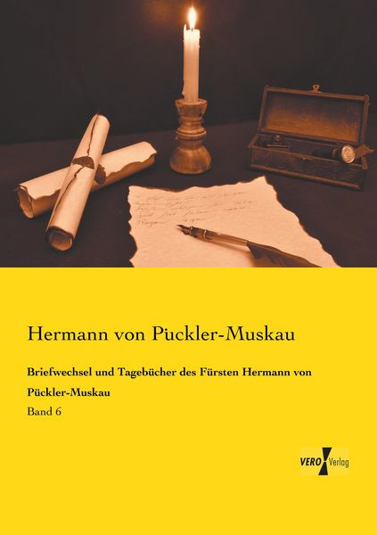 Produktbild: Briefwechsel und Tageb&uuml;cher des F&uuml;rsten Hermann von P&uuml;ckler-Muskau