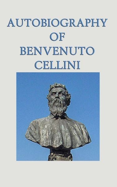 Produktbild: Autobiography of Benvenuto Cellini