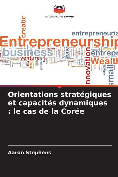Produktbild: Orientations strat&eacute;giques et capacit&eacute;s dynamiques : le cas de la Cor&eacute;e