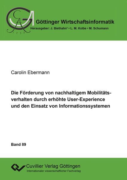 Produktbild: Die F&ouml;rderung von nachhaltigem Mobilit&auml;tsverhalten durch erh&ouml;hte User-Experience und den Einsatz von Informationssystemen