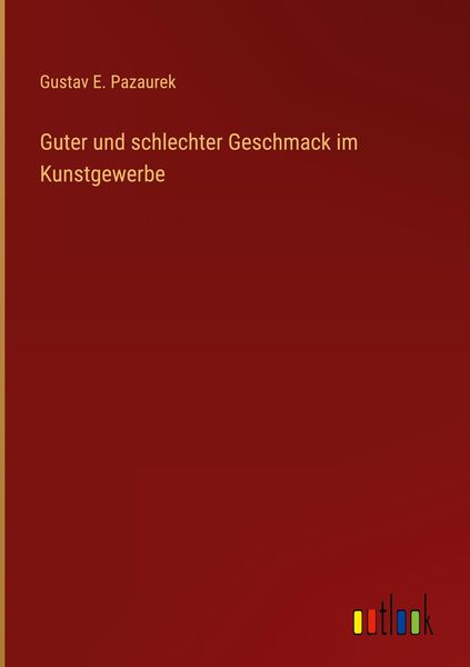 Produktbild: Guter und schlechter Geschmack im Kunstgewerbe