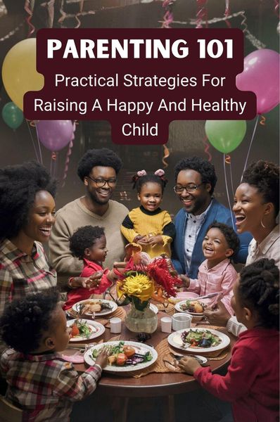 Produktbild: Parenting 101: Practical Strategies for Raising a Happy and Healthy Child