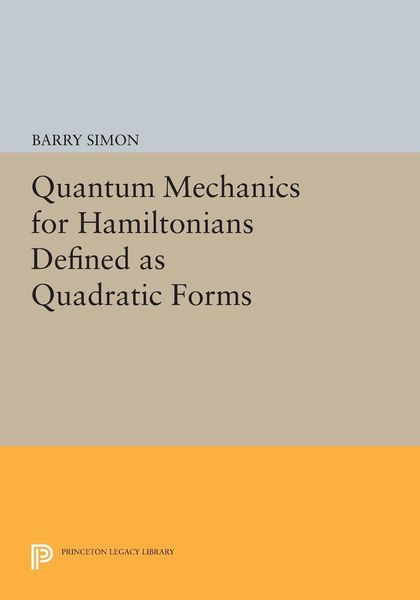 Produktbild: Quantum Mechanics for Hamiltonians Defined as Quadratic Forms