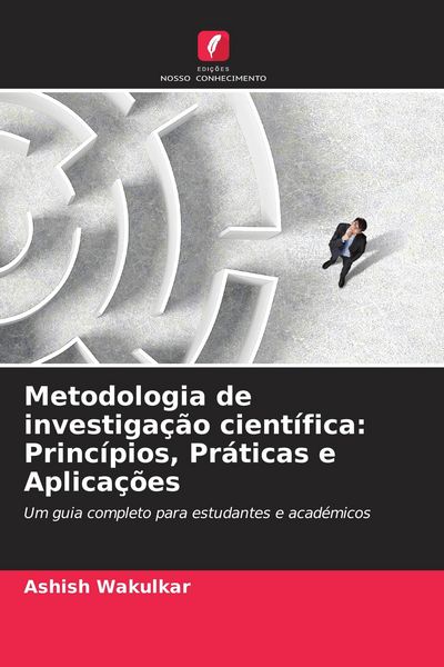 Produktbild: Metodologia de investiga&ccedil;&atilde;o cient&iacute;fica: Princ&iacute;pios, Pr&aacute;ticas e Aplica&ccedil;&otilde;es