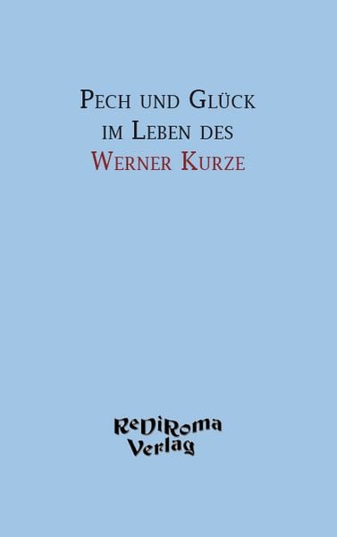 Produktbild: Pech und Gl&uuml;ck im Leben des Werner Kurze