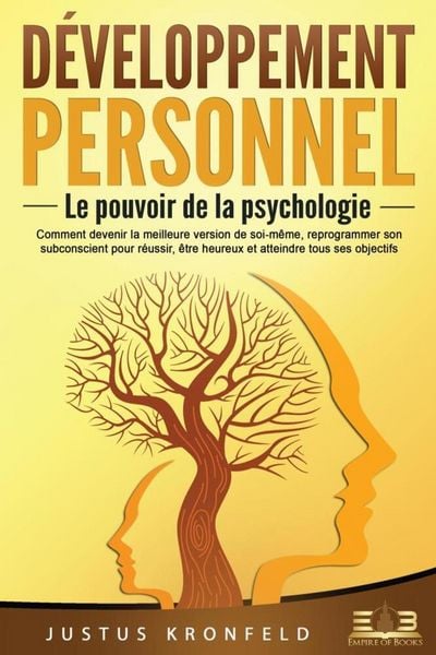 Produktbild: D&eacute;veloppement personnel - Le pouvoir de la psychologie: Comment devenir la meilleure version de soi-m&ecirc;me, reprogrammer son subconscient pour r&eacute;ussir,