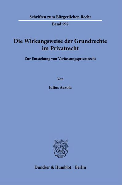 Produktbild: Die Wirkungsweise der Grundrechte im Privatrecht
