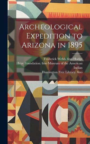 Produktbild: Archeological Expedition to Arizona in 1895