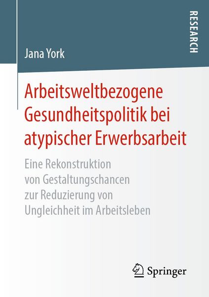 Produktbild: Arbeitsweltbezogene Gesundheitspolitik bei atypischer Erwerbsarbeit