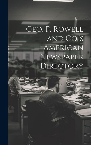 Produktbild: Geo. P. Rowell and Co.'s American Newspaper Directory