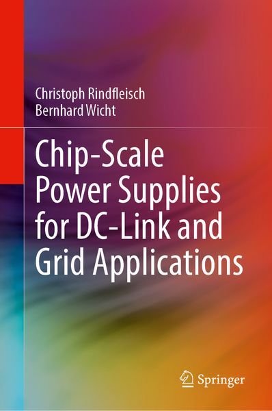 Produktbild: Chip-Scale Power Supplies for DC-Link and Grid Applications