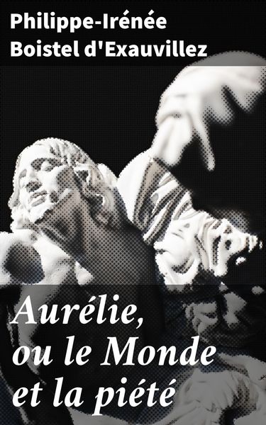 Produktbild: Aur&eacute;lie, ou le Monde et la pi&eacute;t&eacute;