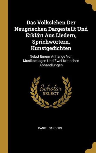 Produktbild: Das Volksleben Der Neugriechen Dargestellt Und Erkl&auml;rt Aus Liedern, Sprichw&ouml;rtern, Kunstgedichten