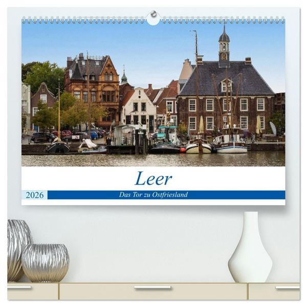 Produktbild: Leer - Das Tor zu Ostfriesland (hochwertiger Premium Wandkalender 2026 DIN A2 quer), Kunstdruck in Hochglanz