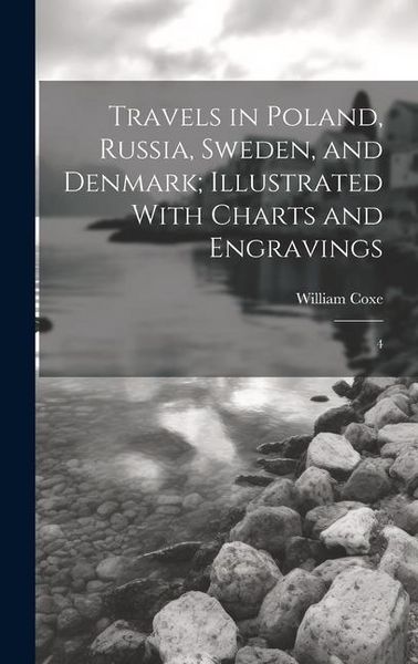 Produktbild: Travels in Poland, Russia, Sweden, and Denmark; Illustrated With Charts and Engravings: 4