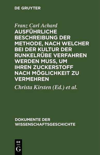 Produktbild: Ausf&uuml;hrliche Beschreibung der Methode, nach welcher bei der Kultur der Runkelr&uuml;be verfahren werden mu&szlig;, um ihren Zuckerstoff nach M&ouml;glichkeit zu verme