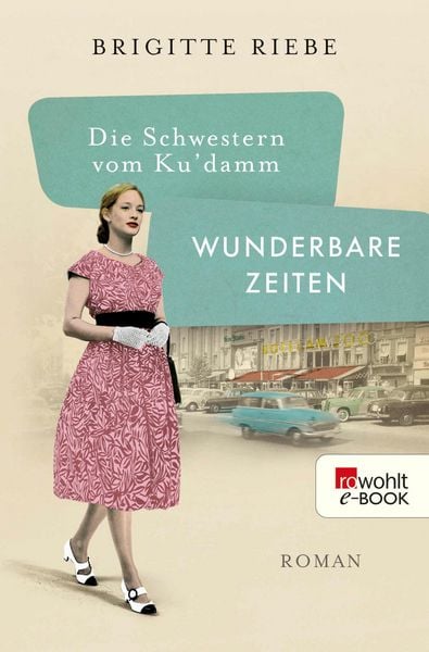 Produktbild: Die Schwestern vom Ku'damm: Wunderbare Zeiten