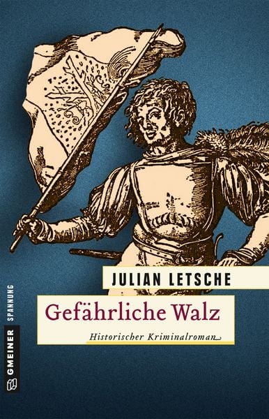Gefährliche Walz, Taschenbuch von Julian Letsche, Gmeiner-Verlag, 9783839221419