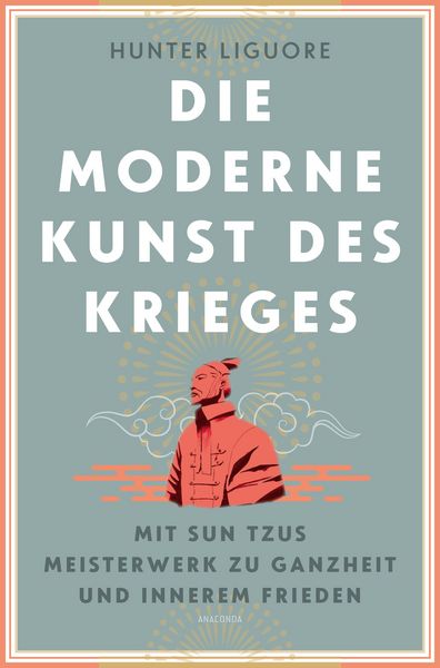 Produktbild: Die moderne Kunst des Krieges. Mit Sun Tsus Meisterwerk zu Ganzheit und innerem Frieden