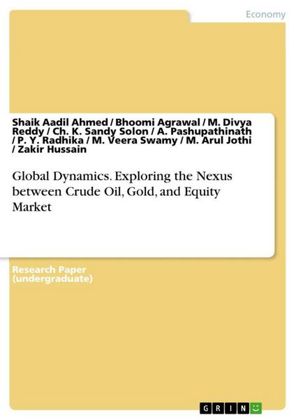 Produktbild: Global Dynamics. Exploring the Nexus between Crude Oil, Gold, and Equity Market