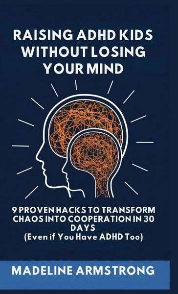 Produktbild: Raising ADHD Kids Without Losing Your Mind