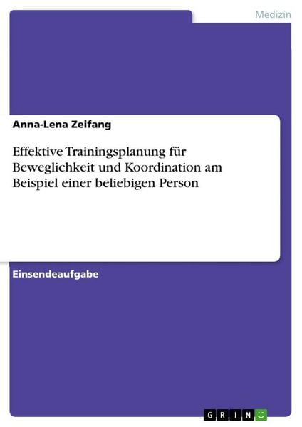 Produktbild: Effektive Trainingsplanung f&uuml;r Beweglichkeit und Koordination am Beispiel einer beliebigen Person